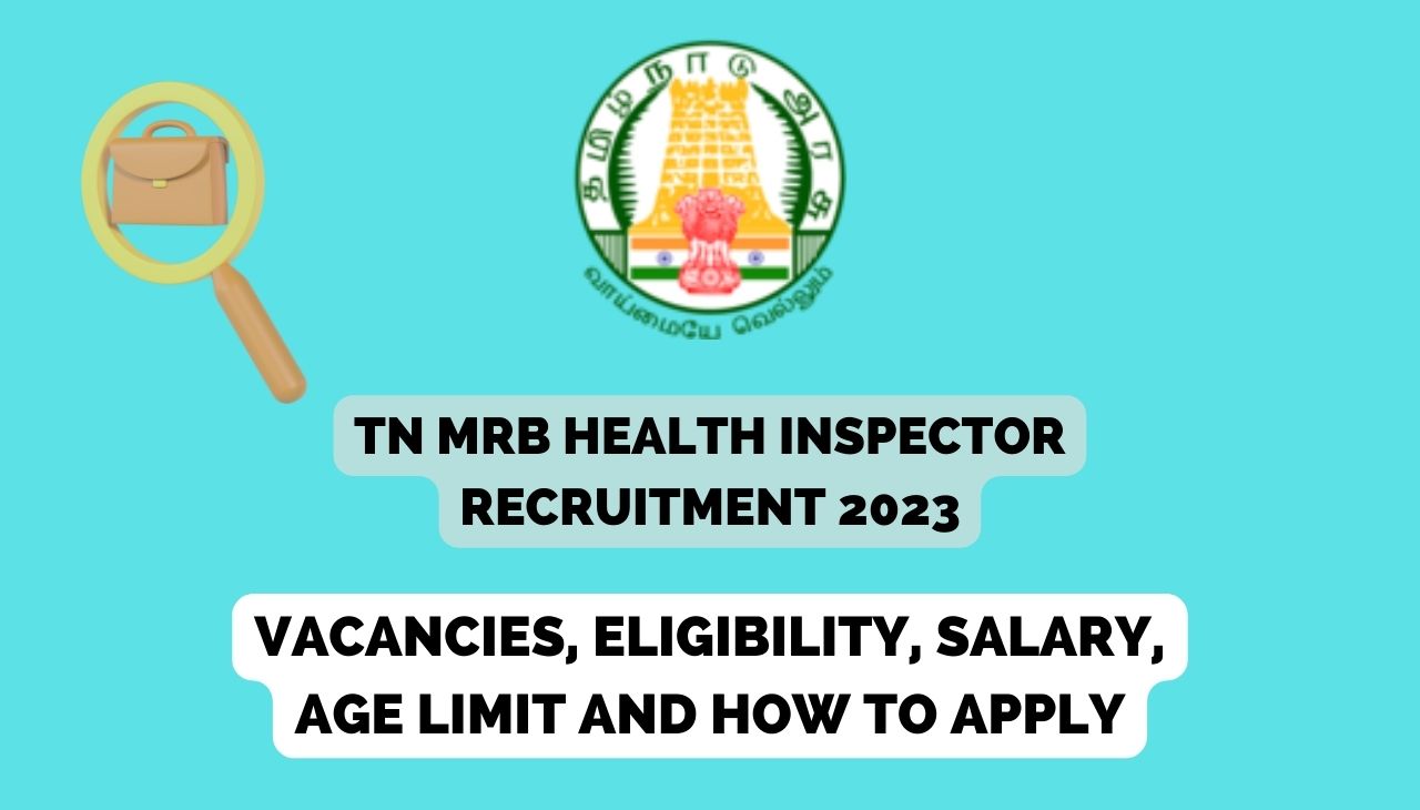 TN MRB Health Inspector Recruitment 2023: Application, Eligibility, and Preparation Tips